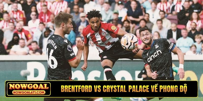 Soi kèo Brentford vs Crystal Palace về phong độ